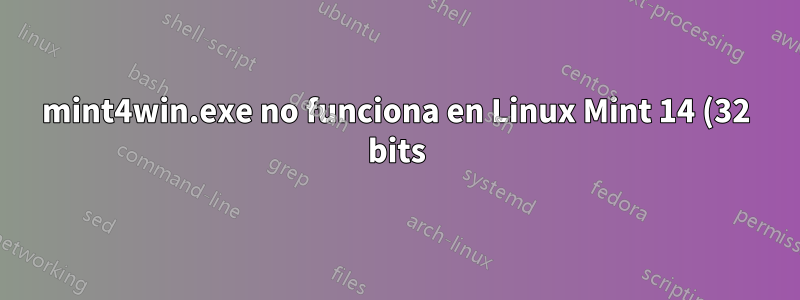 mint4win.exe no funciona en Linux Mint 14 (32 bits) en Windows 7
