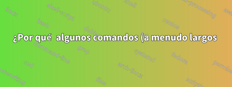 ¿Por qué algunos comandos (a menudo largos) están confusos en bash y zsh?