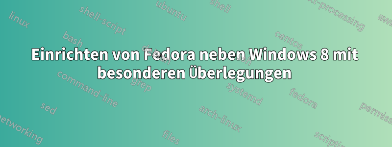 Einrichten von Fedora neben Windows 8 mit besonderen Überlegungen