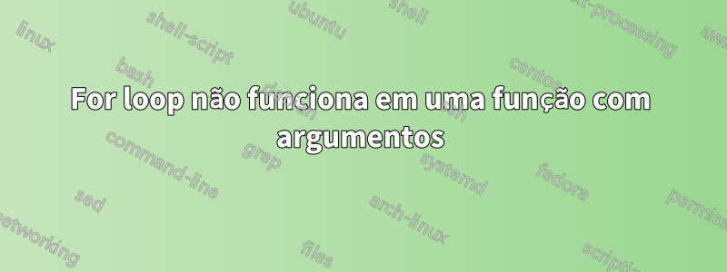 For loop não funciona em uma função com argumentos