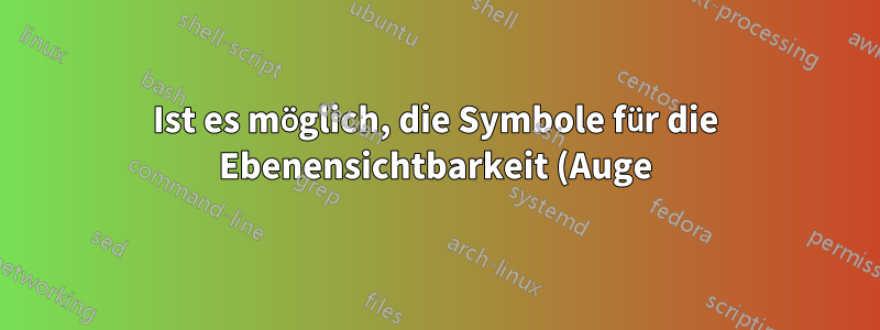 Ist es möglich, die Symbole für die Ebenensichtbarkeit (Auge) in Photoshop Elements 11 so zu ändern, dass sie besser lesbar sind?