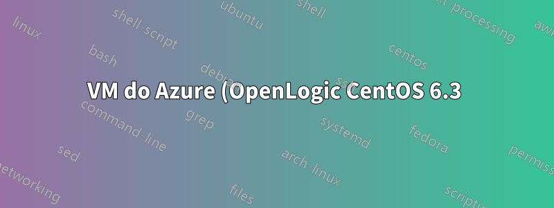 VM do Azure (OpenLogic CentOS 6.3): sem cabeçalhos de kernel