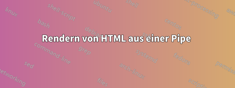 Rendern von HTML aus einer Pipe