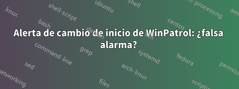 Alerta de cambio de inicio de WinPatrol: ¿falsa alarma?