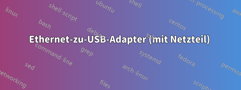 Ethernet-zu-USB-Adapter (mit Netzteil)