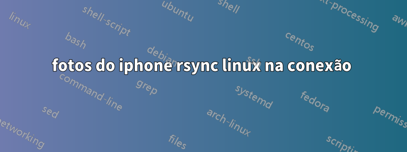 fotos do iphone rsync linux na conexão