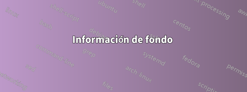 Información de fondo