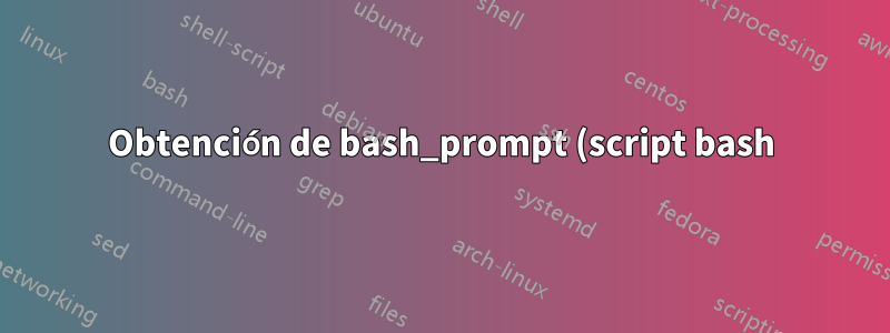 Obtención de bash_prompt (script bash) cuando se ejecuta zsh (oh-my-zsh)