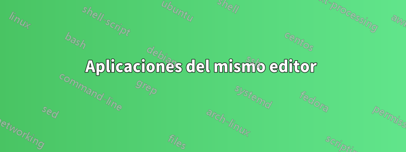 Aplicaciones del mismo editor