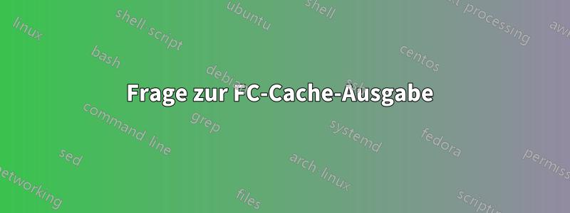 Frage zur FC-Cache-Ausgabe 