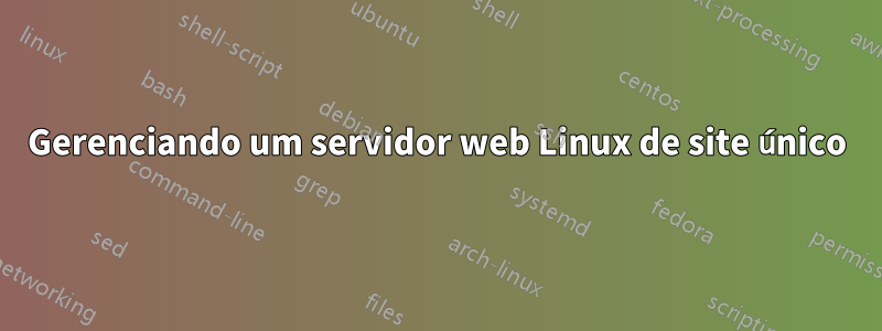 Gerenciando um servidor web Linux de site único