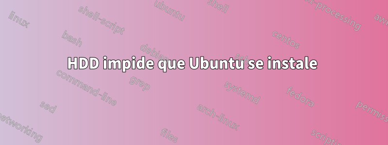 HDD impide que Ubuntu se instale