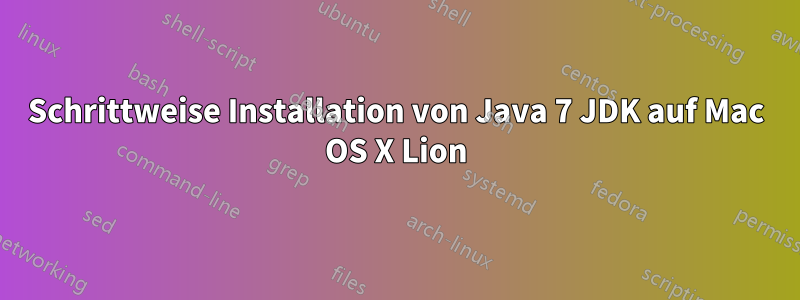 Schrittweise Installation von Java 7 JDK auf Mac OS X Lion