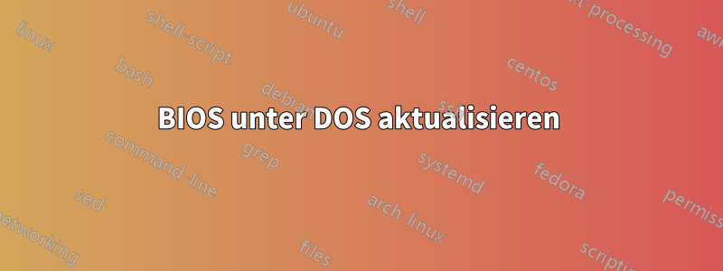 BIOS unter DOS aktualisieren