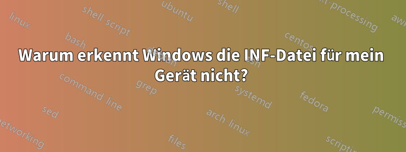 Warum erkennt Windows die INF-Datei für mein Gerät nicht?