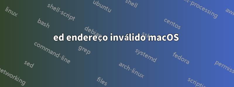 ed endereço inválido macOS