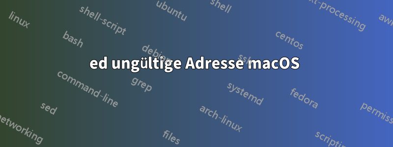 ed ungültige Adresse macOS