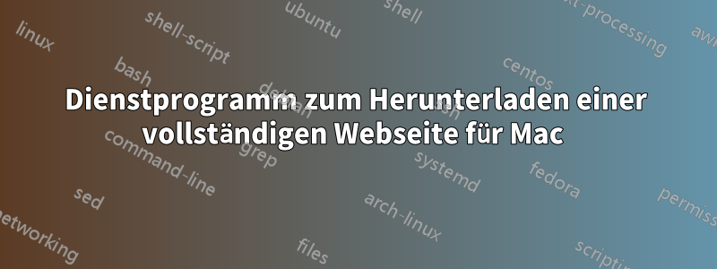 Dienstprogramm zum Herunterladen einer vollständigen Webseite für Mac 