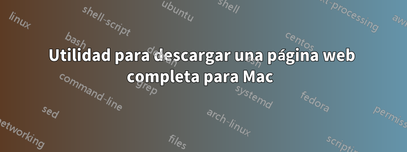 Utilidad para descargar una página web completa para Mac 