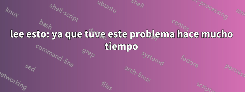 lee esto: ya que tuve este problema hace mucho tiempo