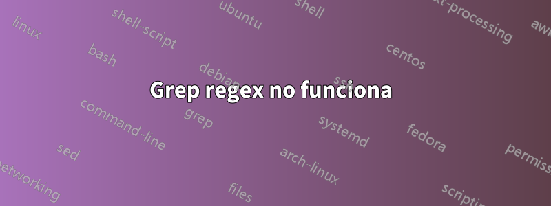 Grep regex no funciona 