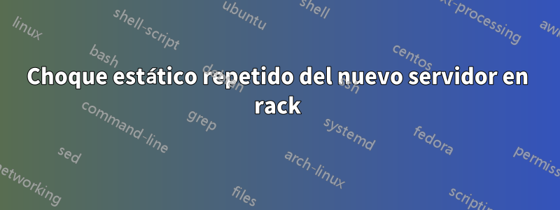 Choque estático repetido del nuevo servidor en rack