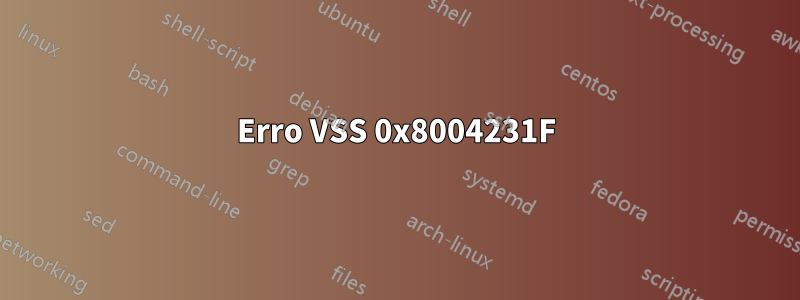 Erro VSS 0x8004231F