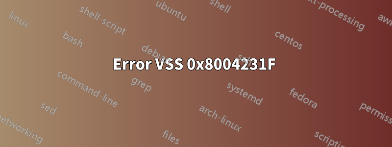 Error VSS 0x8004231F