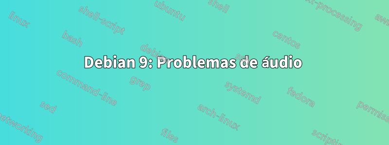 Debian 9: Problemas de áudio