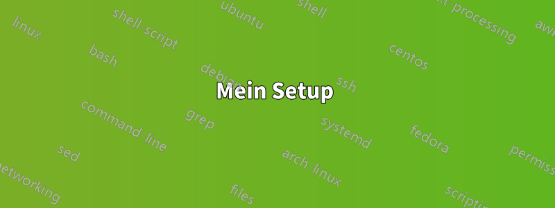 Mein Setup