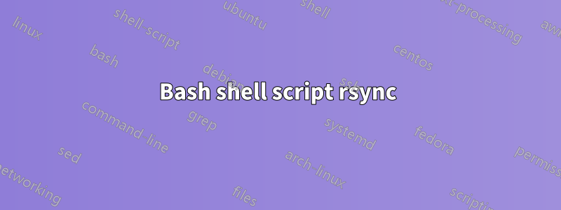 Bash shell script rsync