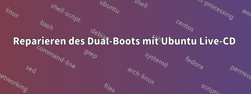 Reparieren des Dual-Boots mit Ubuntu Live-CD