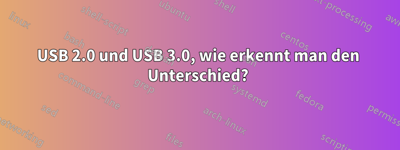 USB 2.0 und USB 3.0, wie erkennt man den Unterschied?