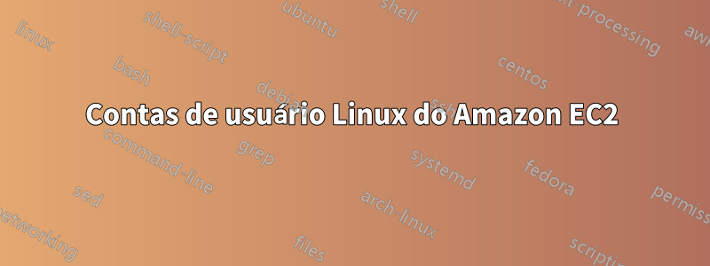 Contas de usuário Linux do Amazon EC2