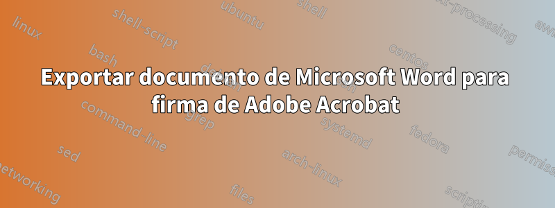 Exportar documento de Microsoft Word para firma de Adobe Acrobat