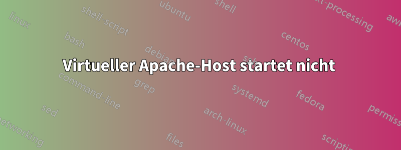 Virtueller Apache-Host startet nicht