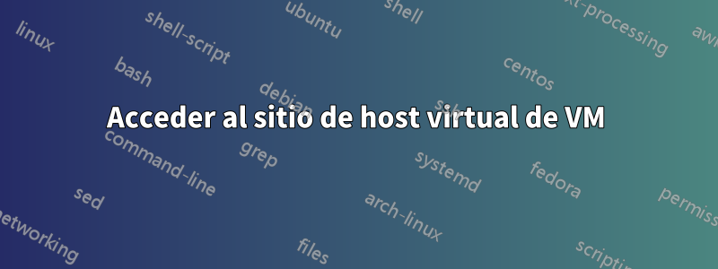 Acceder al sitio de host virtual de VM