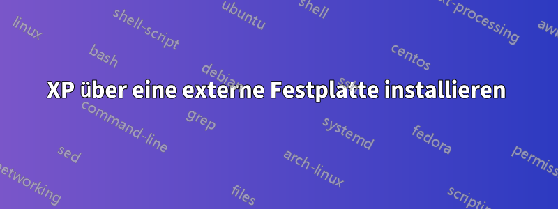 XP über eine externe Festplatte installieren