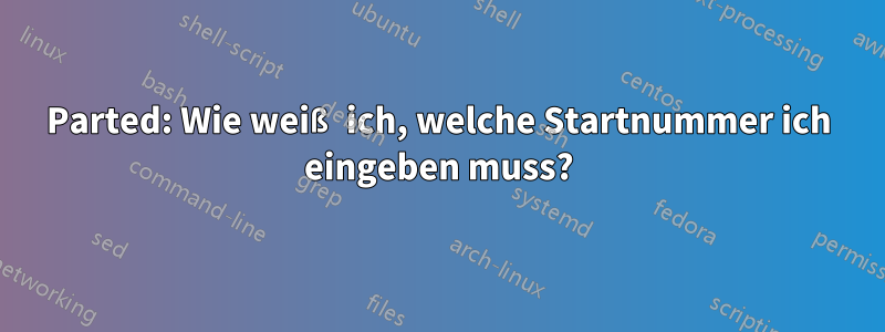 Parted: Wie weiß ich, welche Startnummer ich eingeben muss?