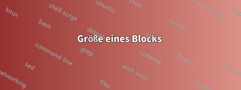 Größe eines Blocks