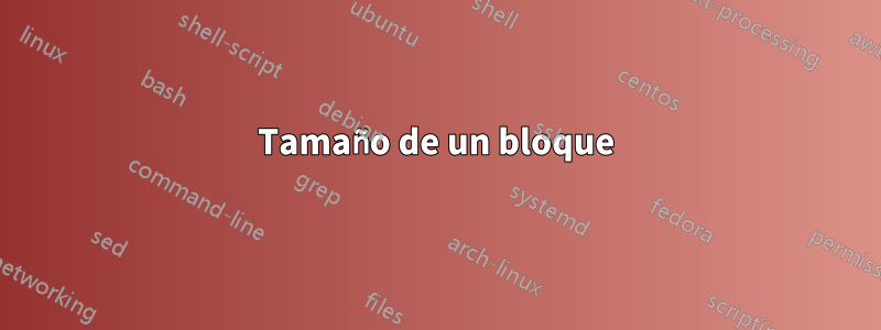 Tamaño de un bloque