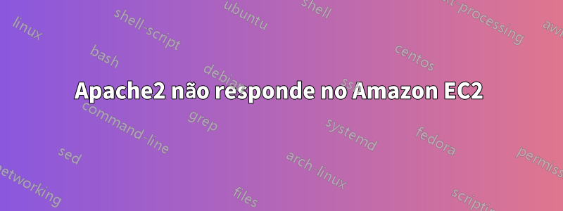 Apache2 não responde no Amazon EC2