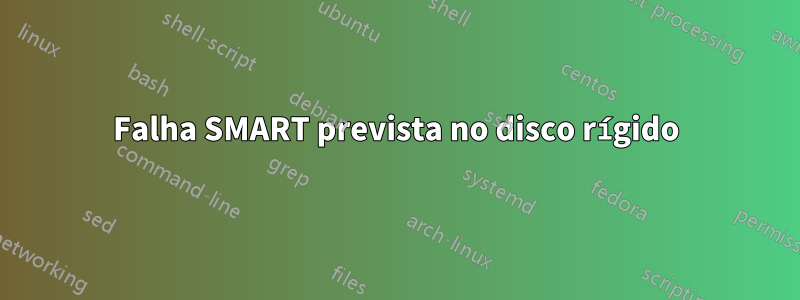 Falha SMART prevista no disco rígido