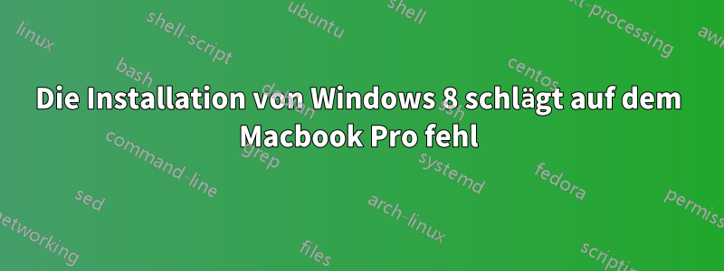 Die Installation von Windows 8 schlägt auf dem Macbook Pro fehl