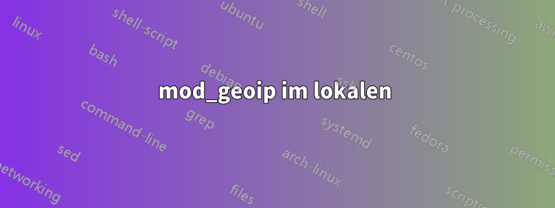 mod_geoip im lokalen