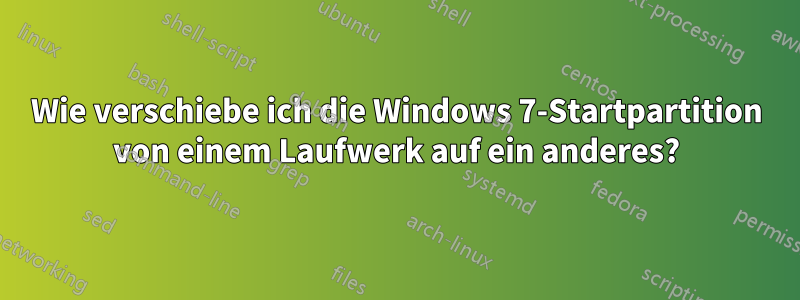 Wie verschiebe ich die Windows 7-Startpartition von einem Laufwerk auf ein anderes?