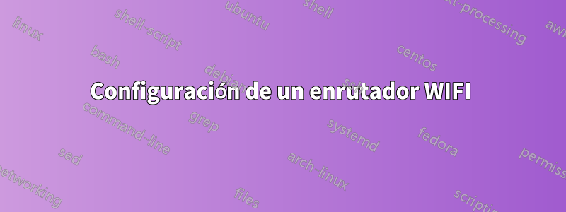 Configuración de un enrutador WIFI