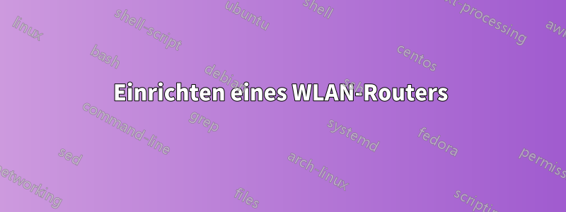 Einrichten eines WLAN-Routers