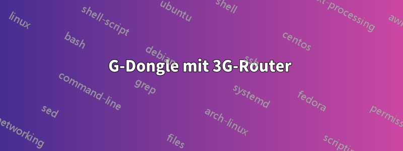 3G-Dongle mit 3G-Router