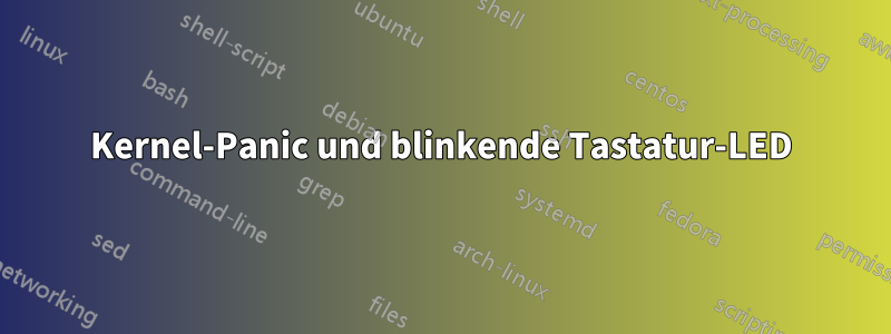 Kernel-Panic und blinkende Tastatur-LED